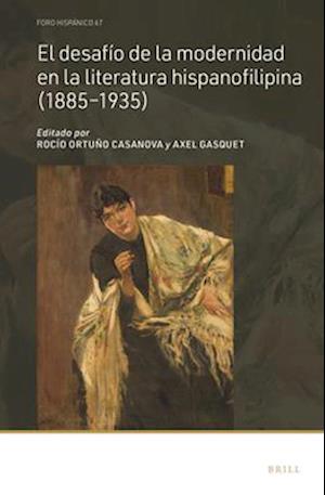 El Desafío de la Modernidad En La Literatura Hispanofilipina (1885-1935)