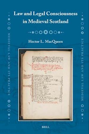 Law and Legal Consciousness in Medieval Scotland