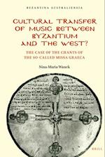 Cultural Transfer of Music Between Byzantium and the West?