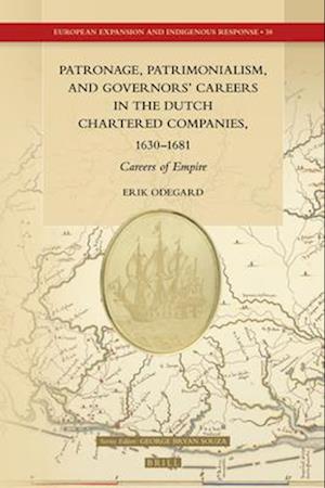 Patronage, Patrimonialism, and Governors' Careers in the Dutch Chartered Companies, 1630-1681