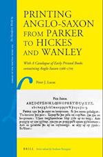 Printing Anglo-Saxon from Parker to Hickes and Wanley