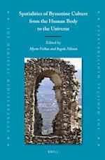 Spatialities of Byzantine Culture from the Human Body to the Universe