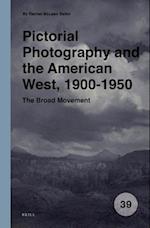 Pictorial Photography and the American West, 1900-1950