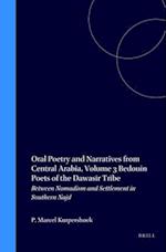 Oral Poetry and Narratives from Central Arabia, Volume 3 Bedouin Poets of the Daw&#257;sir Tribe