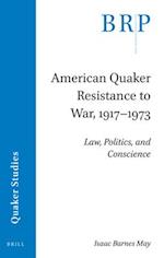 American Quaker Resistance to War, 1917-1973