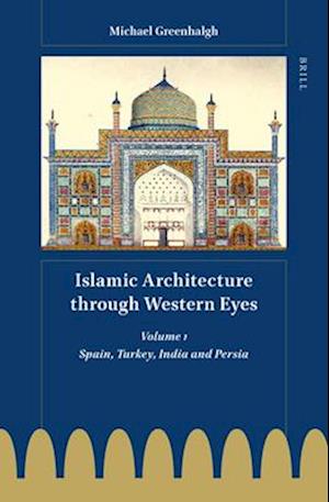 Islamic Architecture Through Western Eyes