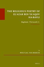 The Religious Poetry of El'azar Ben Ya'aqov Ha-Bavli
