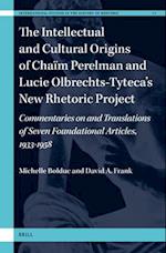 The Intellectual and Cultural Origins of Chaïm Perelman and Lucie Olbrechts-Tyteca's New Rhetoric Project