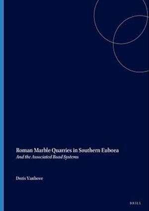 Roman Marble Quarries in Southern Euboea