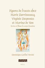 Figures de l'Excès Chez Marie Darrieussecq, Virginie Despentes Et Marina de Van