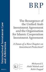 The Resurgence of the Unified Arab Investment Agreement and the Organisation for Islamic Cooperation Investment Agreement