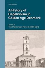 A History of Hegelianism in Golden Age Denmark, Tome II