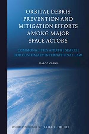Orbital Debris Prevention and Mitigation Efforts Among Major Space Actors
