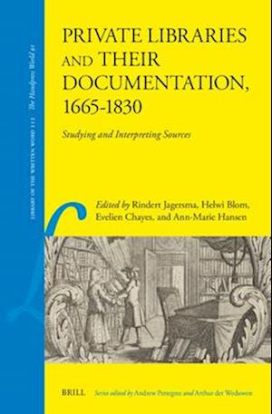 Private Libraries and Their Documentation, 1665-1830