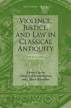 Violence, Justice, and Law in Classical Antiquity