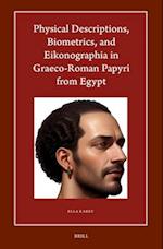 Physical Descriptions, Biometrics, and Eikonographia in Graeco-Roman Papyri from Egypt