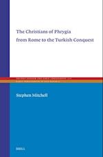 The Christians of Phrygia from Rome to the Turkish Conquest