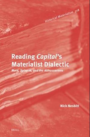 Reading Capital's Materialist Dialectic