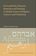 Soul and Body Diseases, Remedies and Healing in Middle Eastern Religious Cultures and Traditions