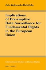 Implications of Pre-Emptive Data Surveillance for Fundamental Rights in the European Union