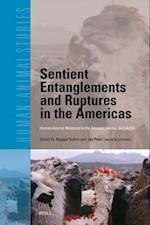 Sentient Entanglements and Ruptures in the Americas