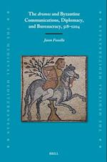 The Dromos and Byzantine Communications, Diplomacy, and Bureaucracy, 518-1204