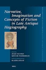 Narrative, Imagination and Concepts of Fiction in Late Antique Hagiography