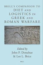 Brill's Companion to Diet and Logistics in Greek and Roman Warfare