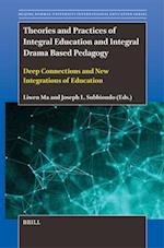 Theories and Practices of Integral Education and Integral Drama Based Pedagogy