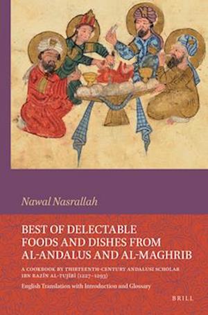 Best of Delectable Foods and Dishes from Al-Andalus and Al-Maghrib