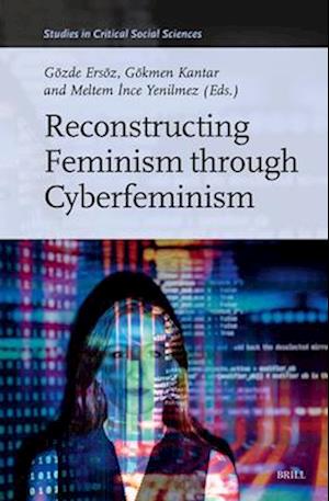 Reconstructing Feminism Through Cyberfeminism