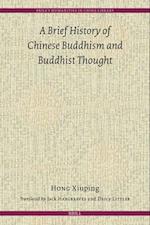 A Brief History of Chinese Buddhism and Buddhist Thought