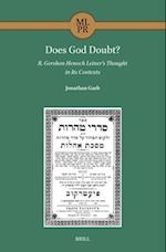 Does God Doubt? R. Gershon Henoch Leiner's Thought in Its Contexts