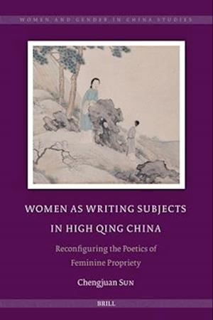 Women as Writing Subjects in High Qing China