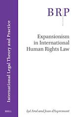 Expansionism in International Human Rights Law