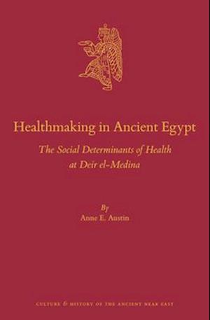 Healthmaking in Ancient Egypt