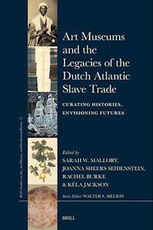 Art Museums and the Legacies of the Dutch Atlantic Slave Trade