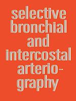 Selective Bronchial and Intercostal Arteriography