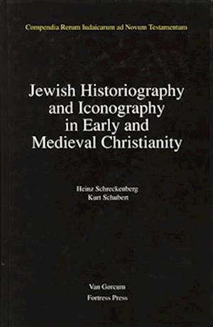 Jewish Traditions in Early Christian Literature, Volume 2 Jewish Historiography and Iconography in Early and Medieval Christianity