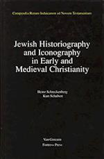 Jewish Traditions in Early Christian Literature, Volume 2 Jewish Historiography and Iconography in Early and Medieval Christianity