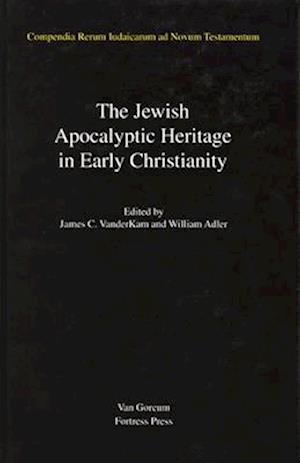 Jewish Traditions in Early Christian Literature, Volume 4 Jewish Apocalyptic Heritage in Early Christianity