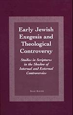 Early Jewish Exegesis and Theological Controversy