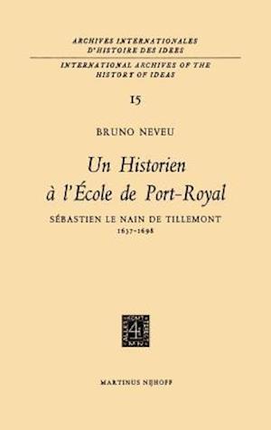 Un historien à l'École de Port-RoyalSebastien le Nain de Tillemont 1637-1698