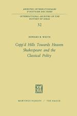 Copp’d Hills Towards Heaven Shakespeare and the Classical Polity