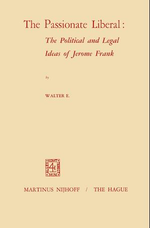 The Passionate Liberal: The Political and Legal Ideas of Jerome Frank