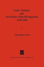 Carlo Cattaneo and the Politics of the Risorgimento, 1820–1860