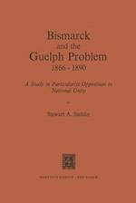 Bismarck and the Guelph Problem 1866 1890