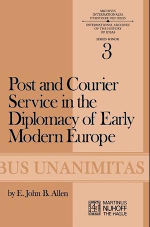 Post and Courier Service in the Diplomacy of Early Modern Europe