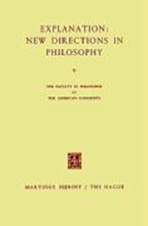 Explanation: New Directions in Philosophy