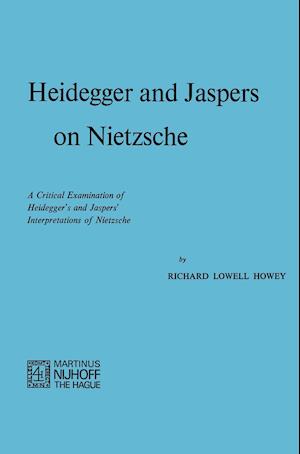 Heidegger and Jaspers on Nietzsche